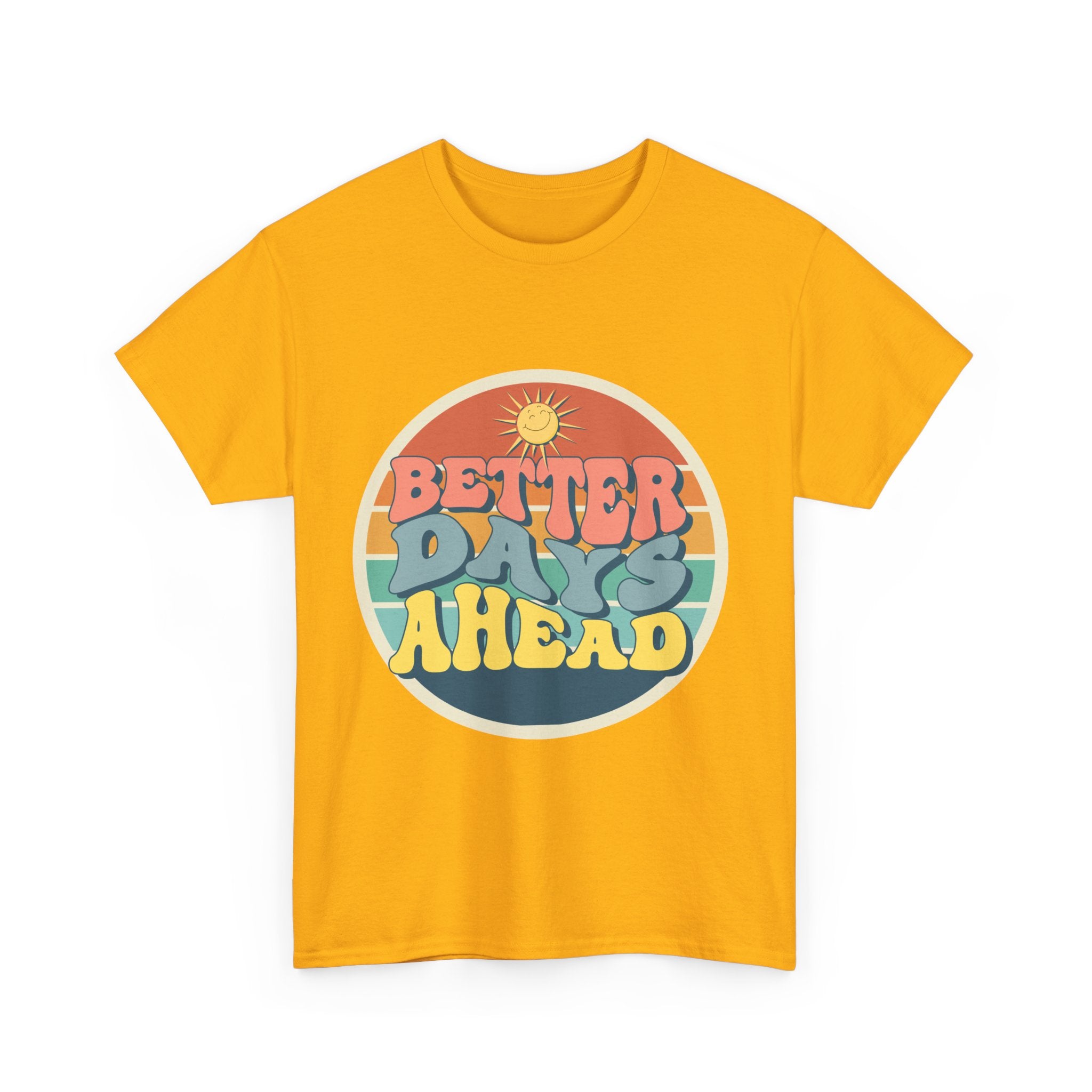 Better Days Ahead Tee