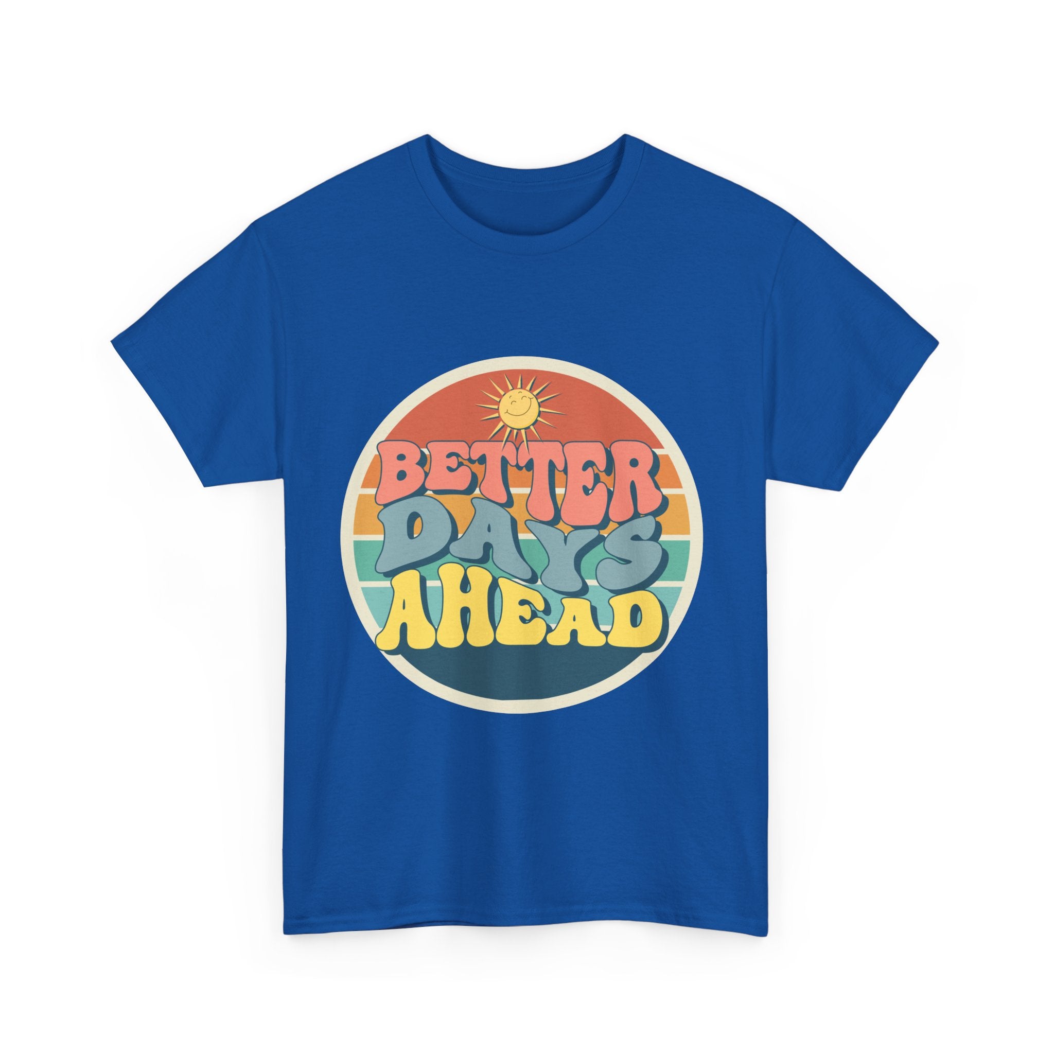 Better Days Ahead Tee