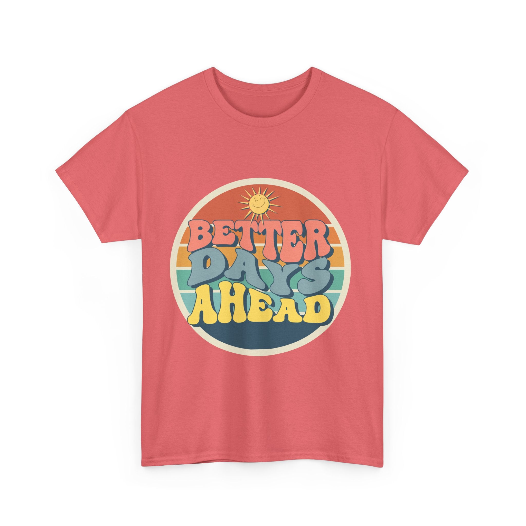 Better Days Ahead Tee