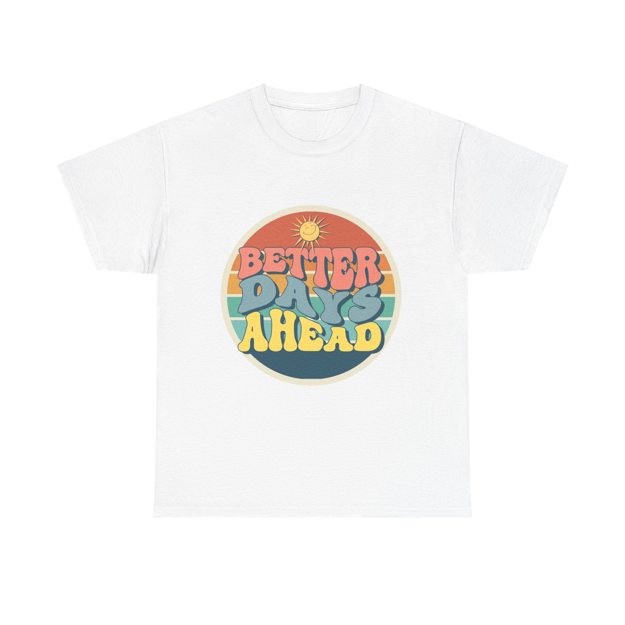 Better Days Ahead Tee