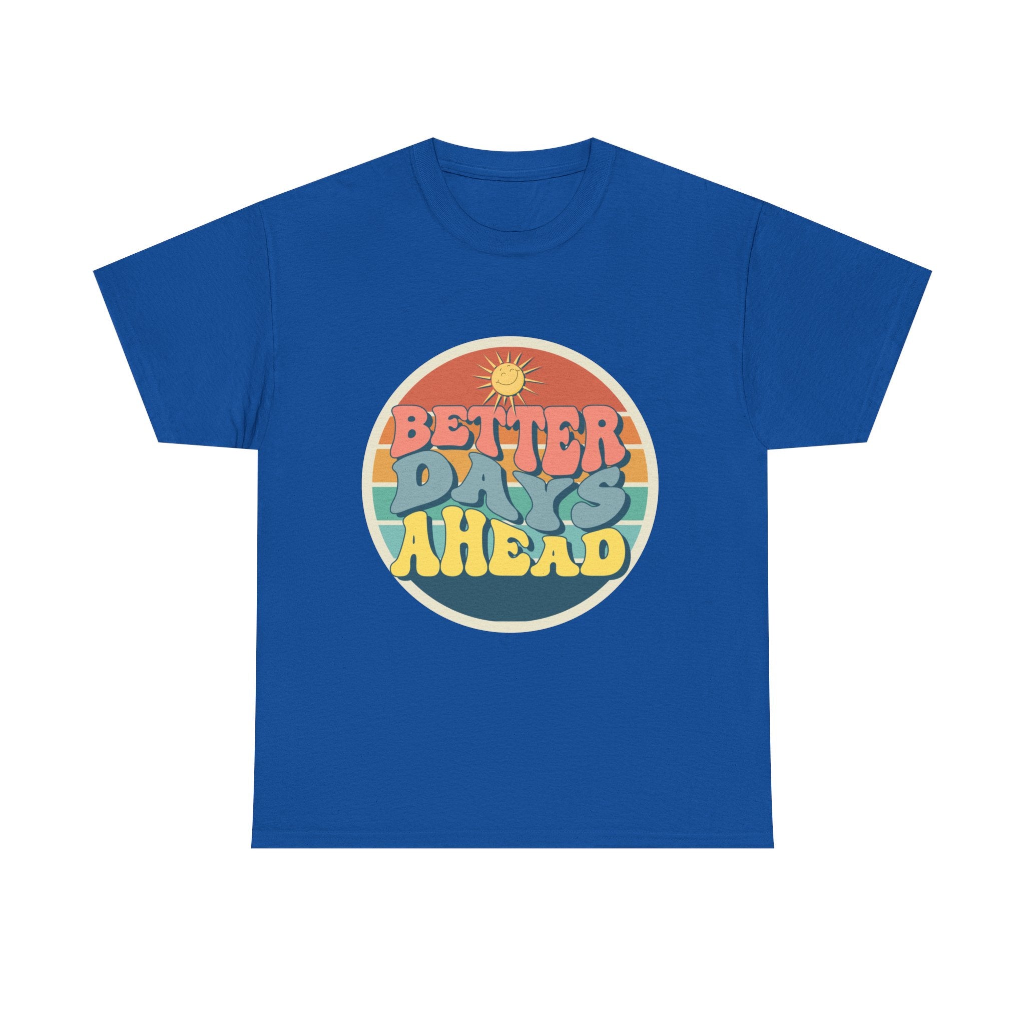 Better Days Ahead Tee
