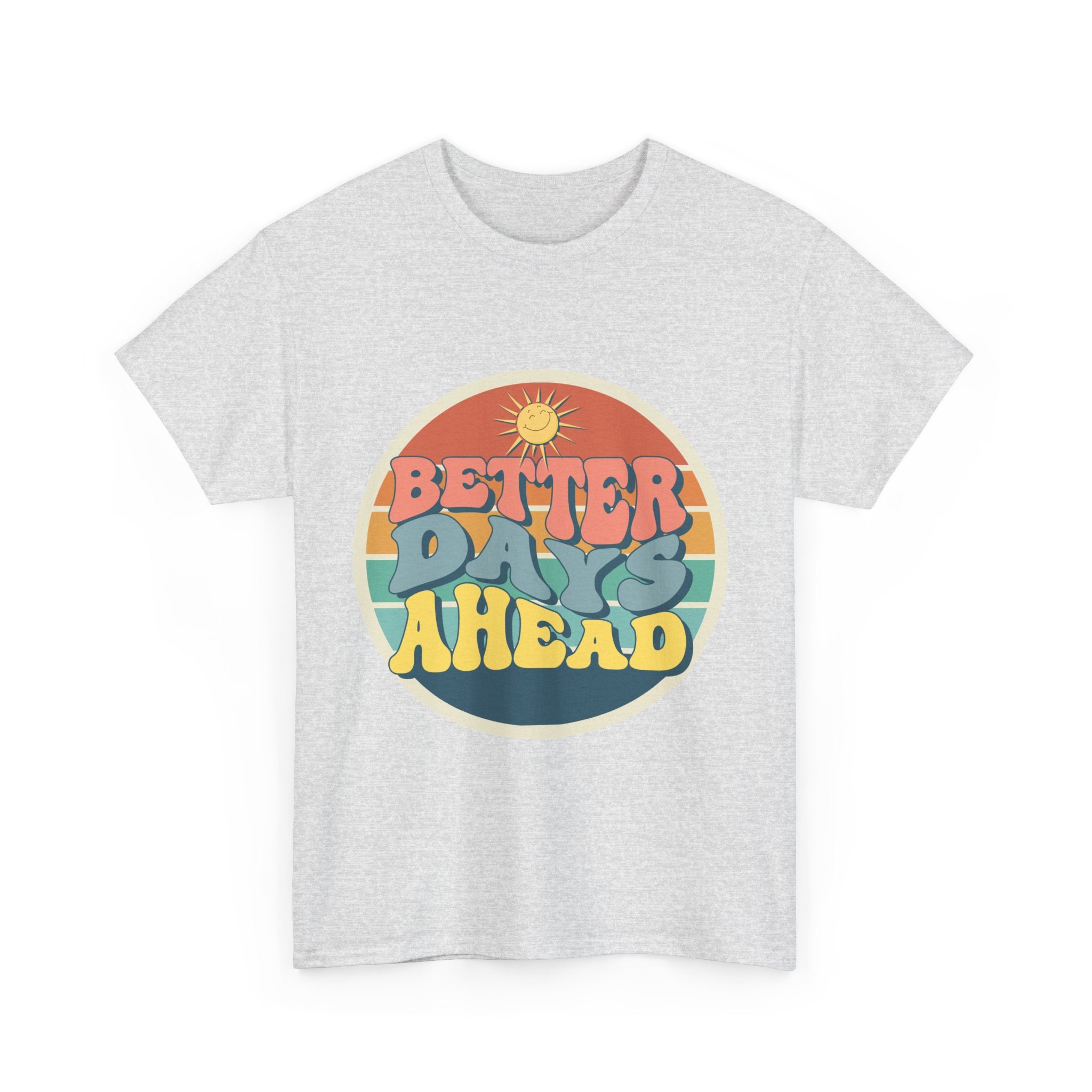 Better Days Ahead Tee