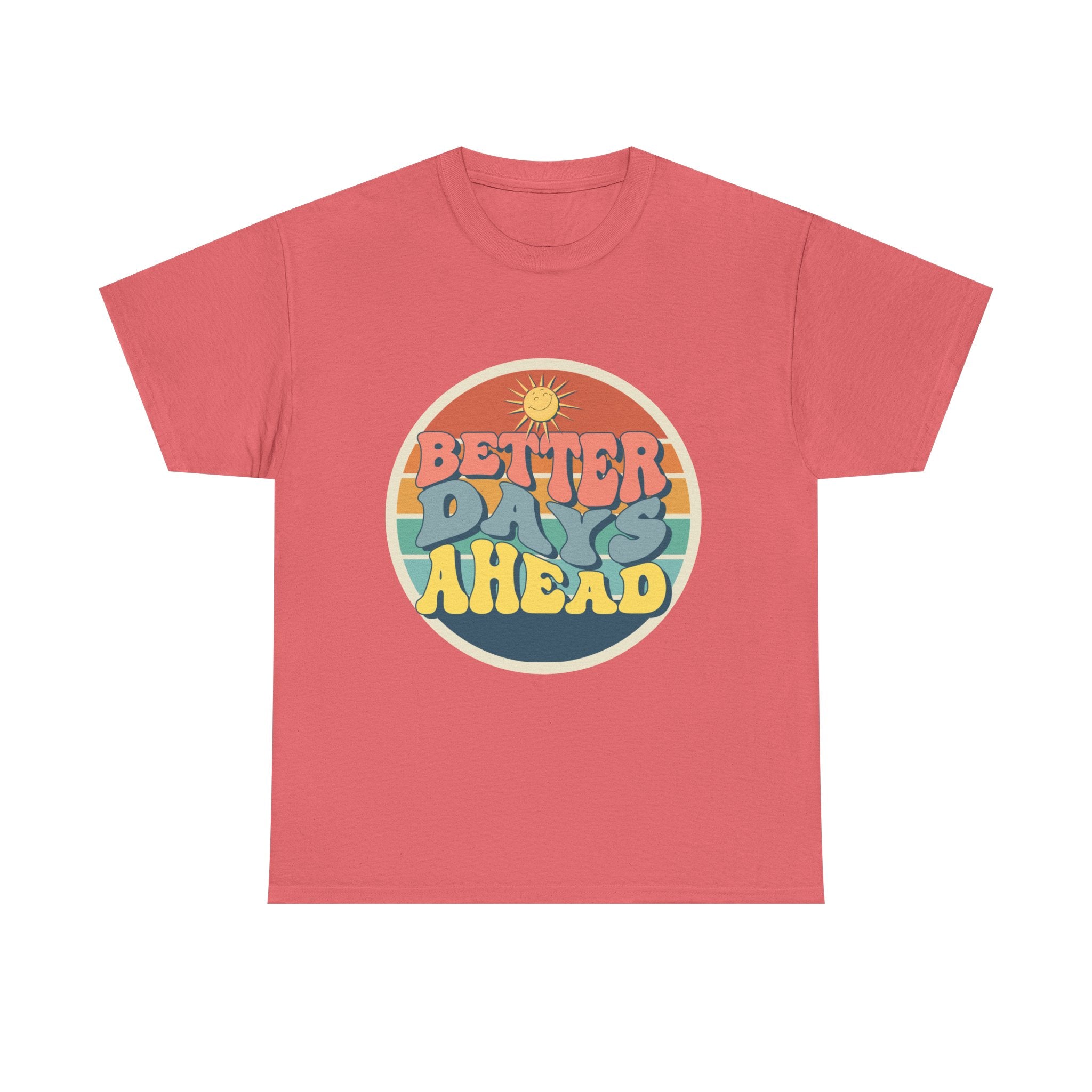 Better Days Ahead Tee