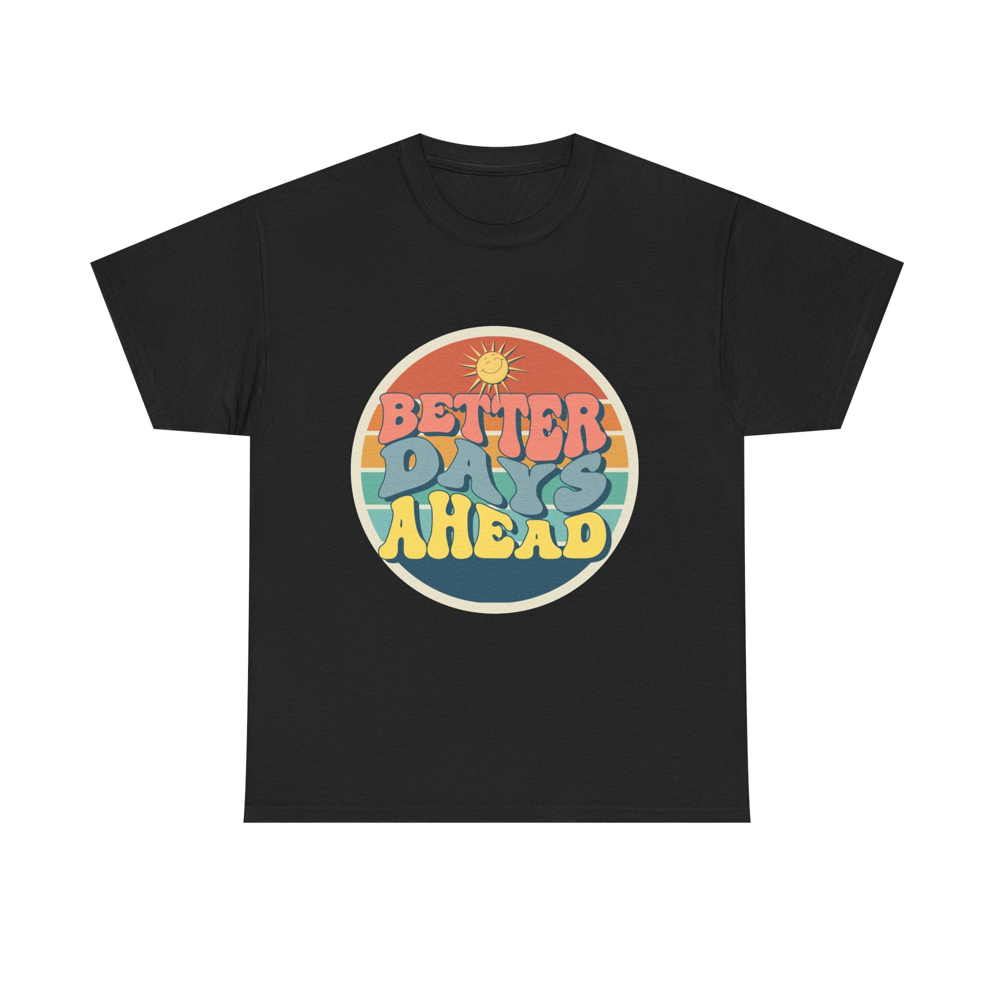 Better Days Ahead Tee