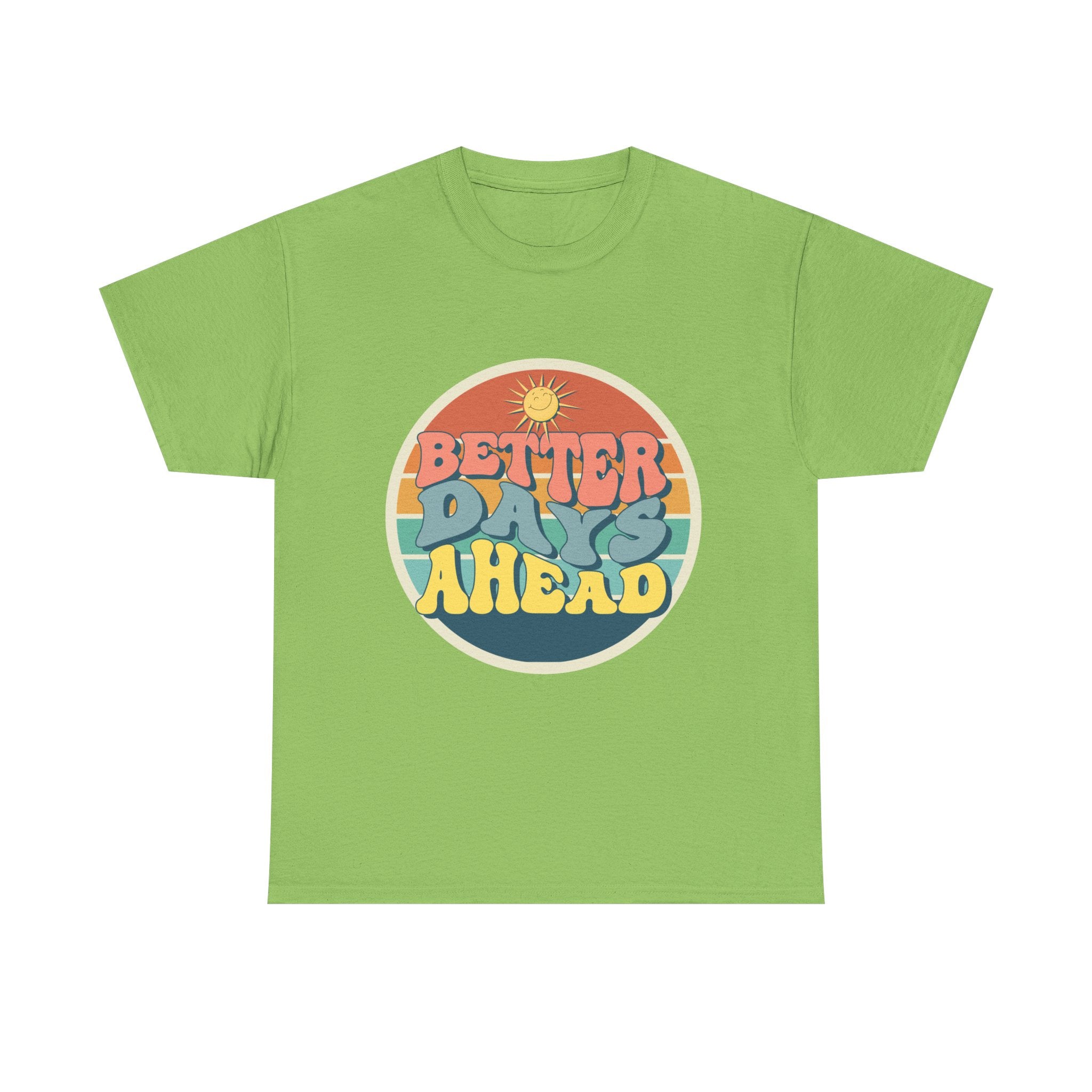Better Days Ahead Tee