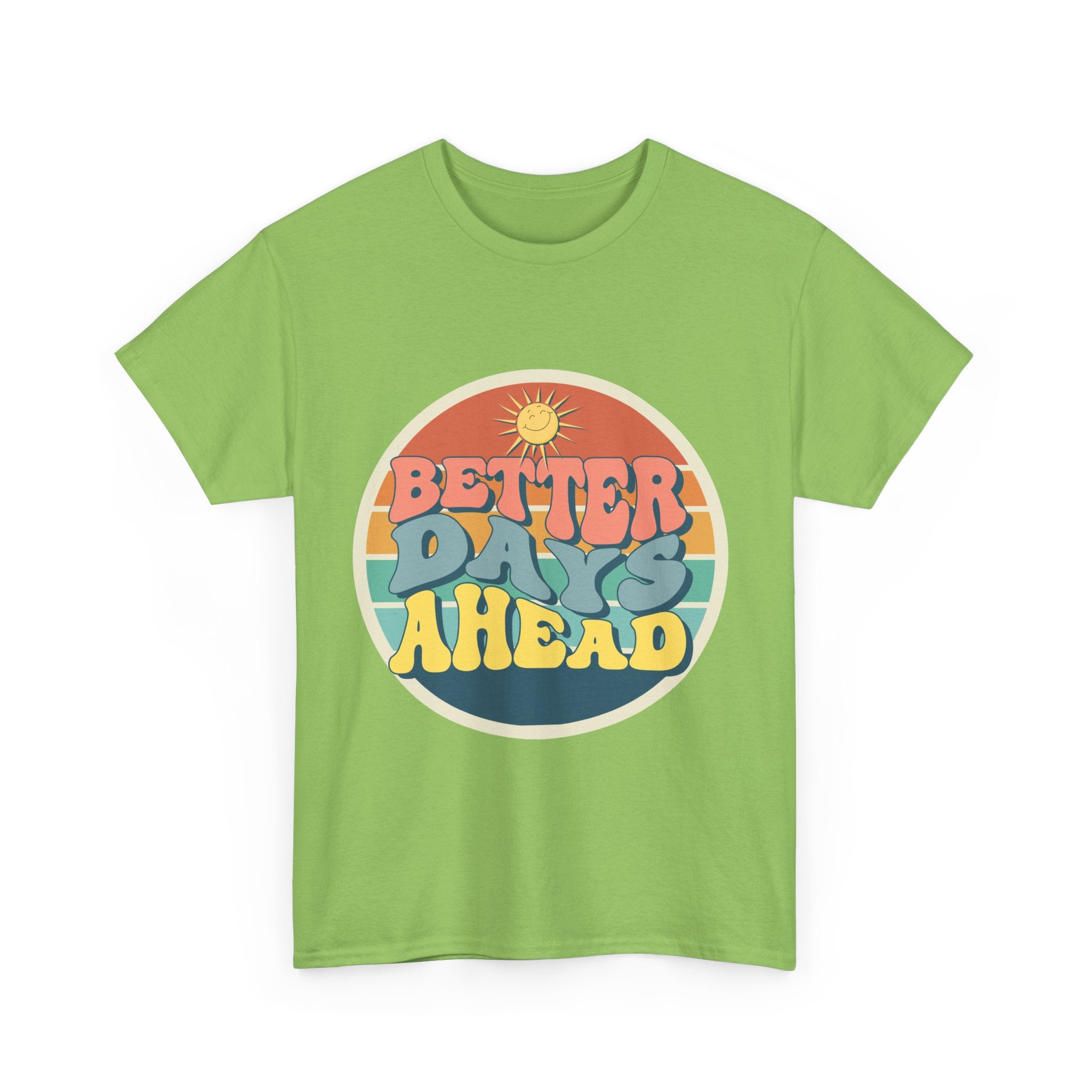 Better Days Ahead Tee