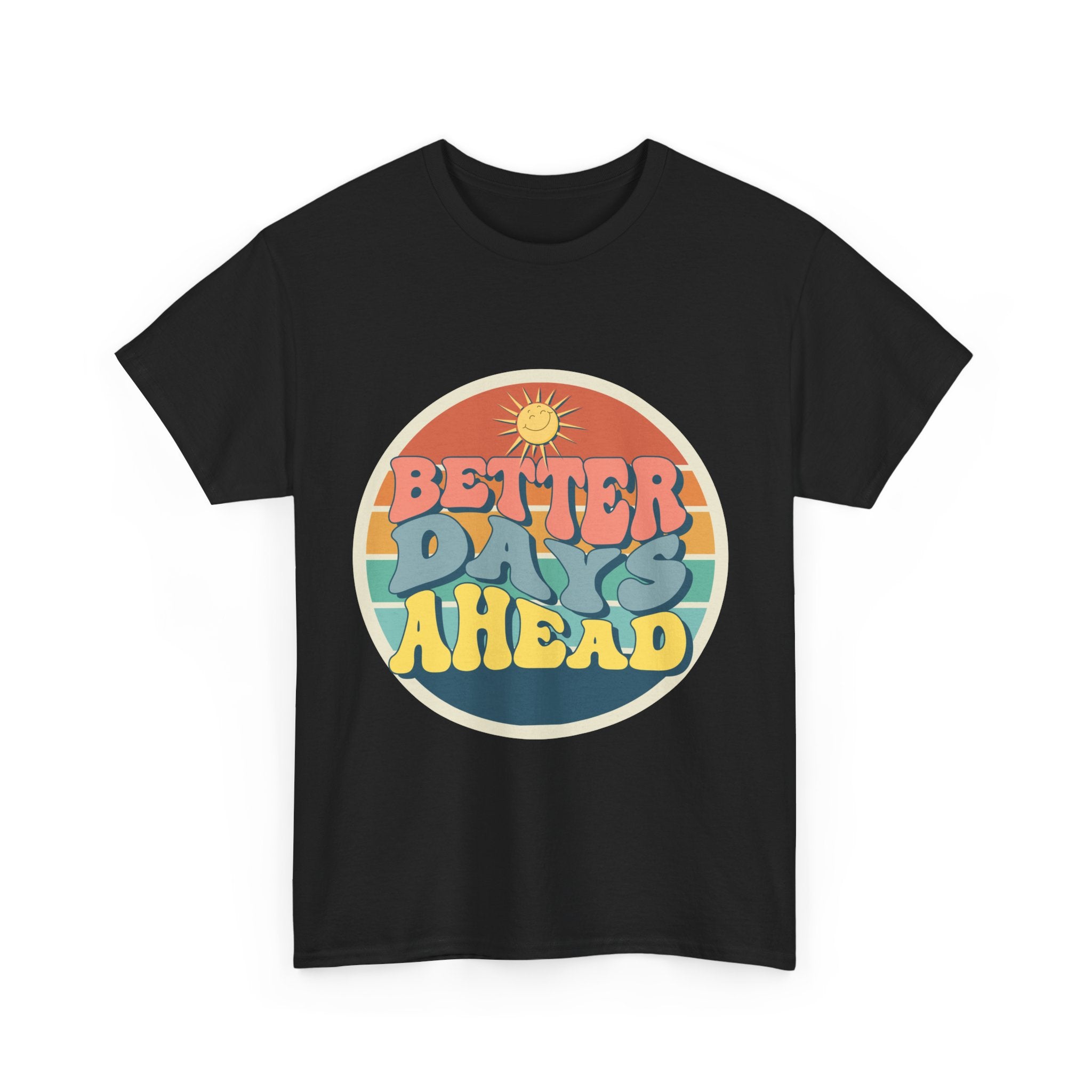 Better Days Ahead Tee