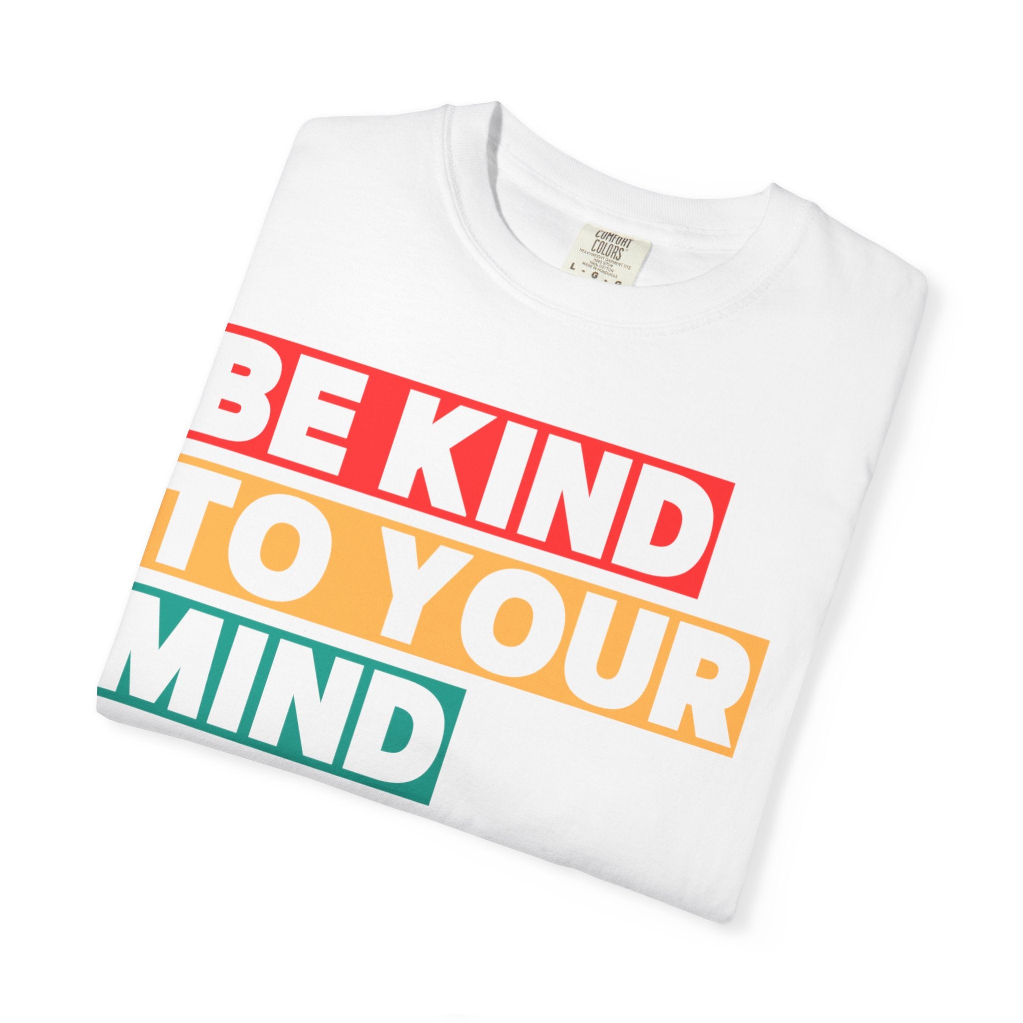 Be Kind to Your Mind T-shirt