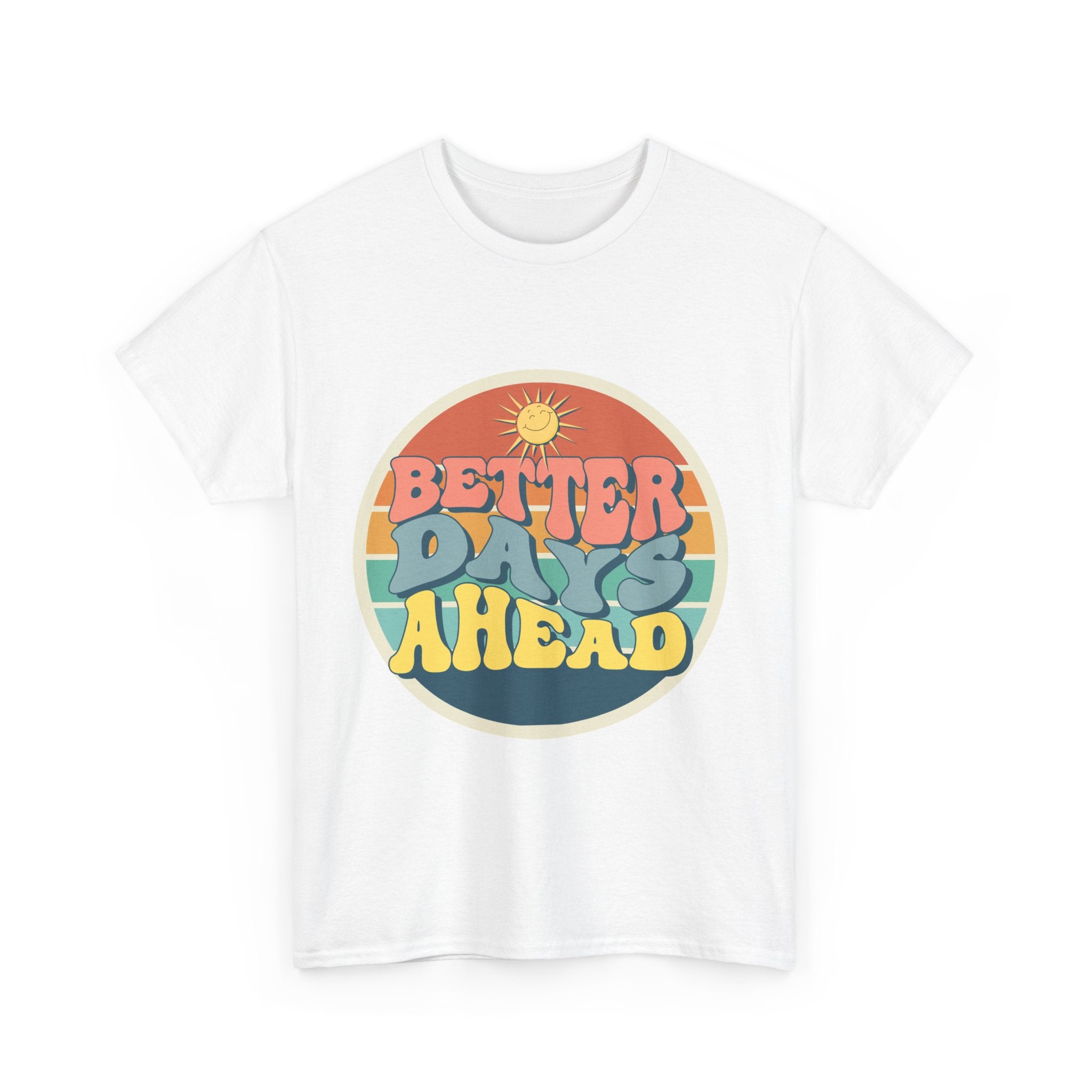 Better Days Ahead Tee