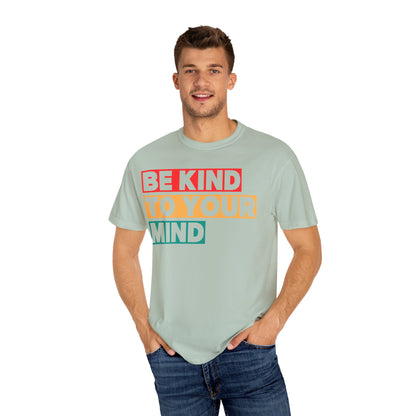 Be Kind to Your Mind T-shirt